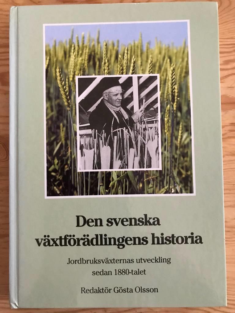 Den svenska växtförädlingens historia : jordbruksväxternas utveckling sedan 1880-talet