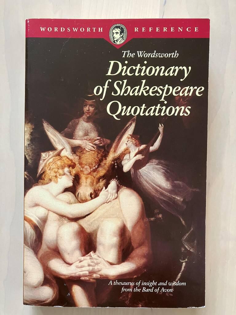 The Wordsworth dictionary of Shakespeare quotations
