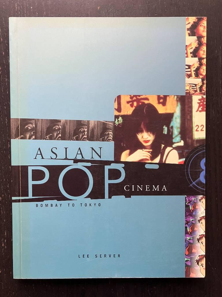 Asian pop cinema : Bombay to Tokyo