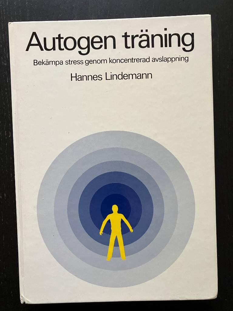 Autogen träning : bekämpa stress genom koncentrerad avslappning