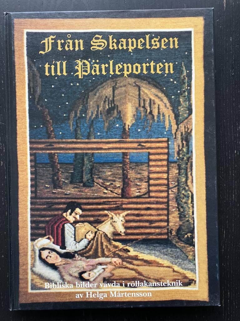Fr&aring;n skapelsen till p&auml;rleporten : bibliska bilder v&auml;vda i r&ouml;llakansteknik