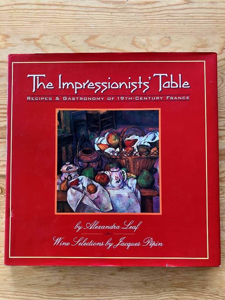 The Impressionists' table - gastronomy & recipes of 19th-century France