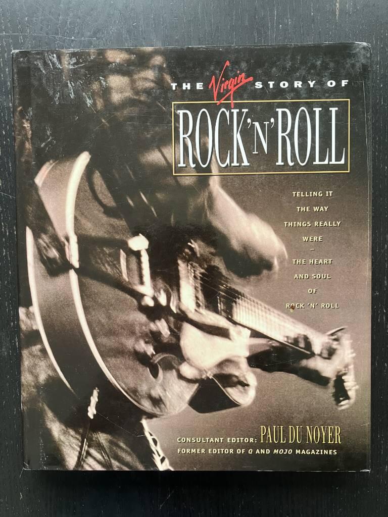 The Virgin story of rock 'n' roll - telling it the way things really were : the heart and soul of rock 'n' roll