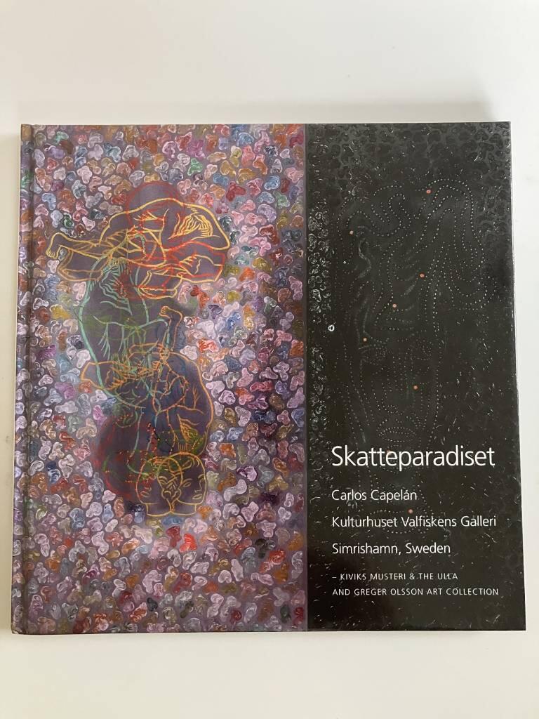Skatteparadiset : Carlos Capélan, Kulturhuset Valfiskens galleri, Simrishamn, Sweden 11.8-30.9 2001