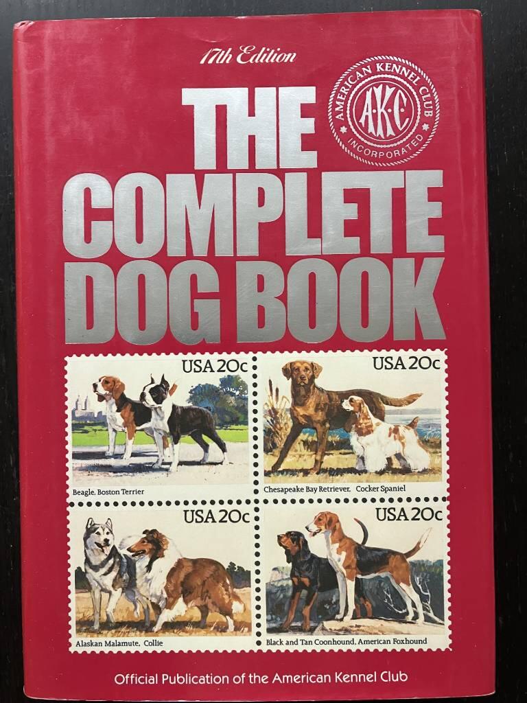 The complete dog book - the photograph, history and official standard of every breed admitted to AKC registration, and the selection, training, breeding, care and feeding of pure-bred dogs