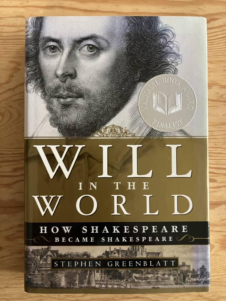 Will in the world - how Shakespeare became Shakespeare