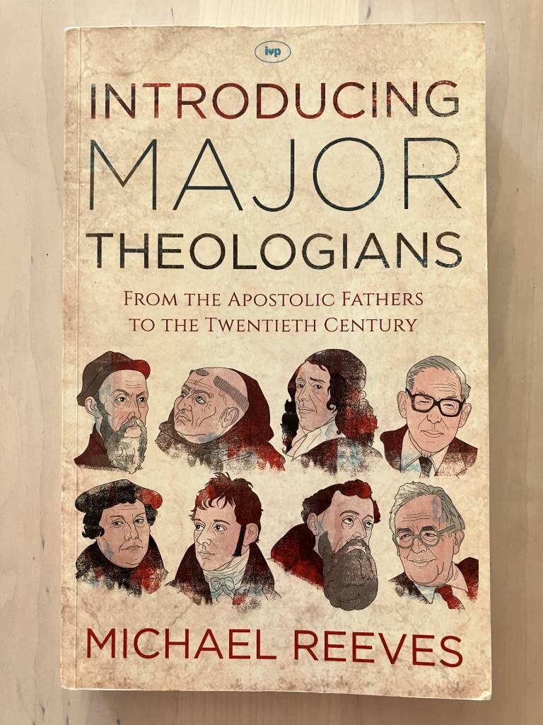 Introducing major theologians - from the Apostolic Fathers to the twentieth century