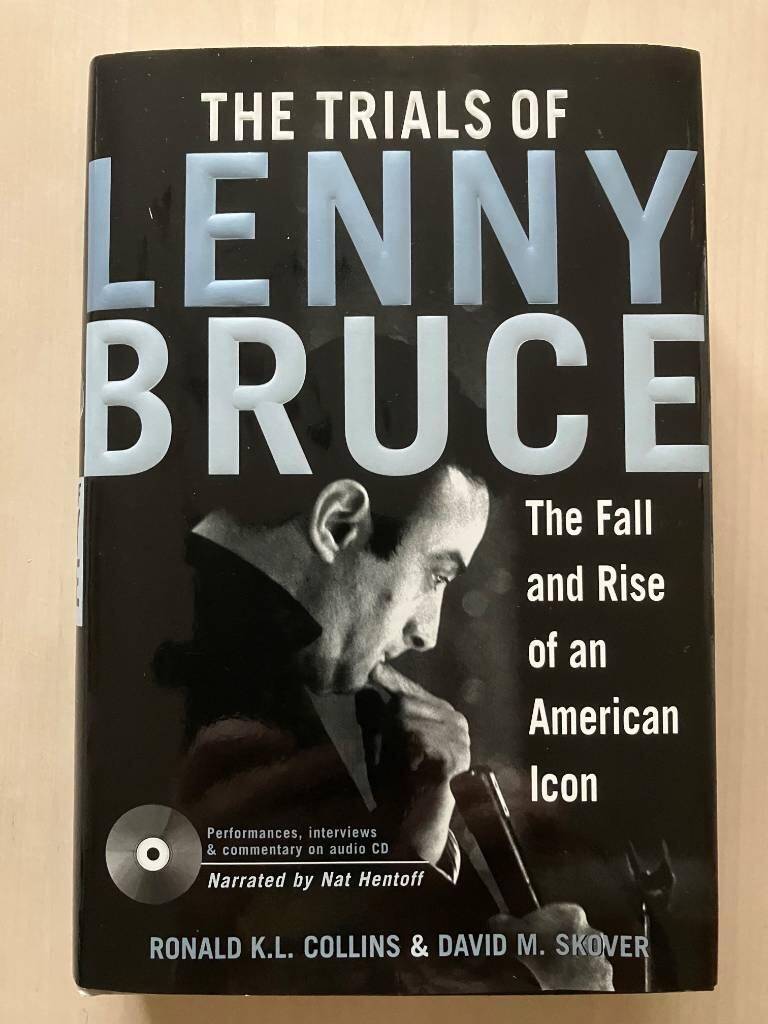 The trials of Lenny Bruce : the fall and rise of an American icon