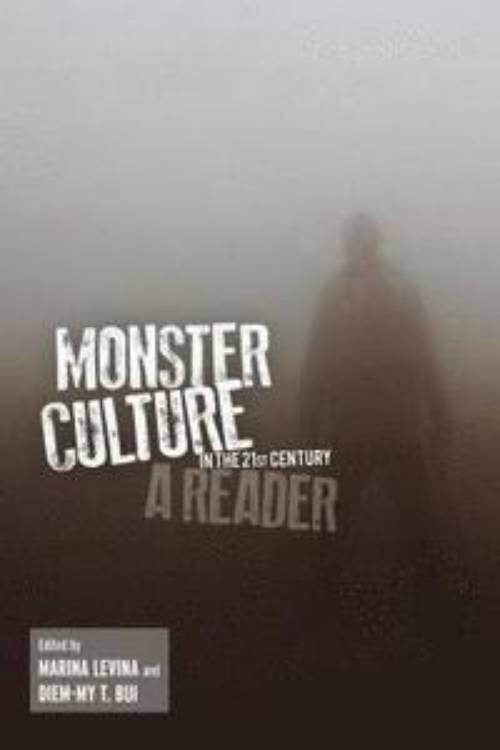 Monster culture in the 21st century : a reader