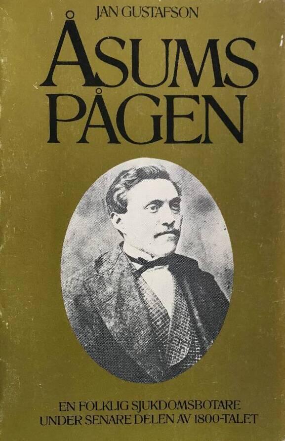 Åsumspågen : en folklig sjukdomsbotare under senare delen av 1800-talet