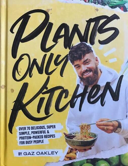 Plants-only kitchen - over 70 delicious, super -simple, powerful & protein-packed recipes for... busy people