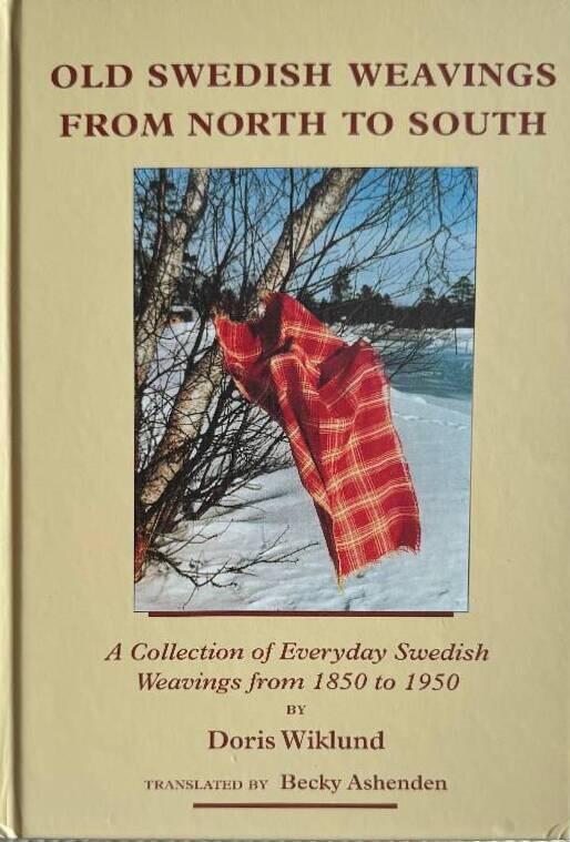 Old Swedish weavings from north to south - a collection of everyday Swedish weavings from 1850 to 1950