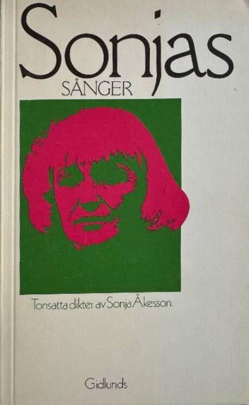 Sonjas s&aring;nger : [tonsatta dikter]