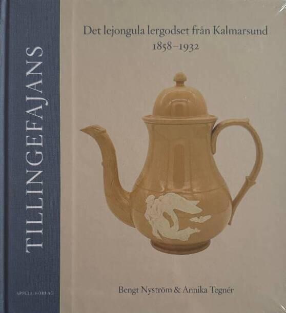 Tillingefajans - det lejongula lergodset fr&aring;n Kalmarsund 1858&ndash;1932