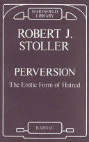 Perversion: The Erotic Form of Hatred (Maresfield Library) [Elektronisk resurs]