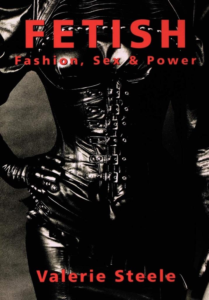 Fetish : fashion, sex, and power