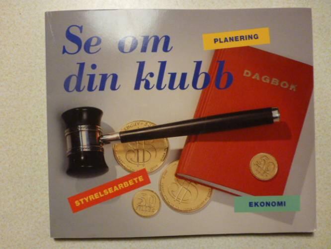 Se om din klubb : [planering, styrelsearbete, ekonomi]