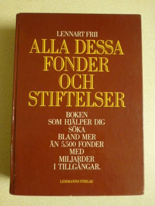 Alla dessa fonder och stiftelser