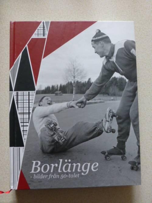 Borl&auml;nge : bilder fr&aring;n 50-talet