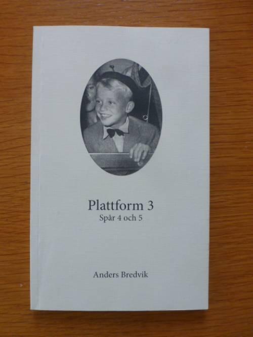 Plattform 3 : sp&aring;r 4 och 5