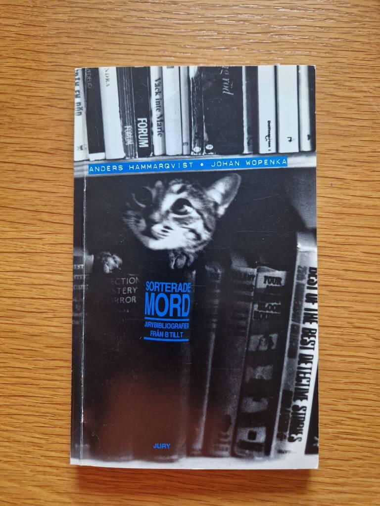 Sorterade mord : Jurybibliografier fr&aring;n B till T