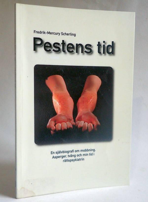 Pestens tid : en sj&auml;lvbiografi om mobbning, Asperger, tv&aring;ng och min tid i r&auml;ttspsykiatrin