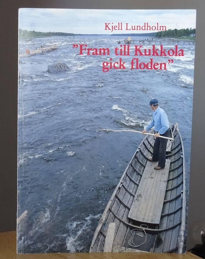 "Fram till Kukkola gick floden" - bos&auml;ttning, fisk och fiske vid Torne &auml;lv