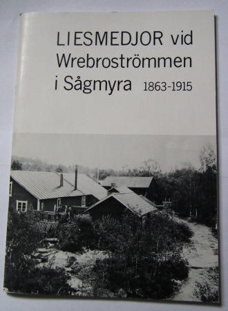 Liesmedjor vid Wrebrostr&ouml;mmen i S&aring;gmyra 1863-1915