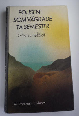 Polisen som v&auml;grade ta semester : kriminalroman