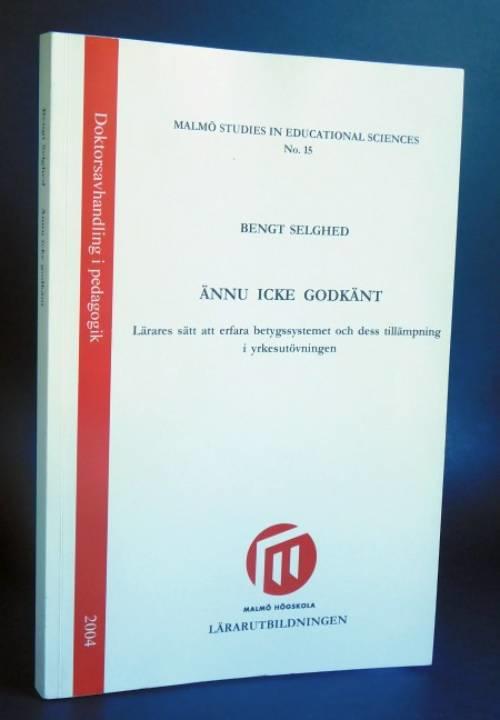 &Auml;nnu icke godk&auml;nt : l&auml;rares s&auml;tt att erfara betygssystemet och dess till&auml;mpning i yrkesut&ouml;vningen
