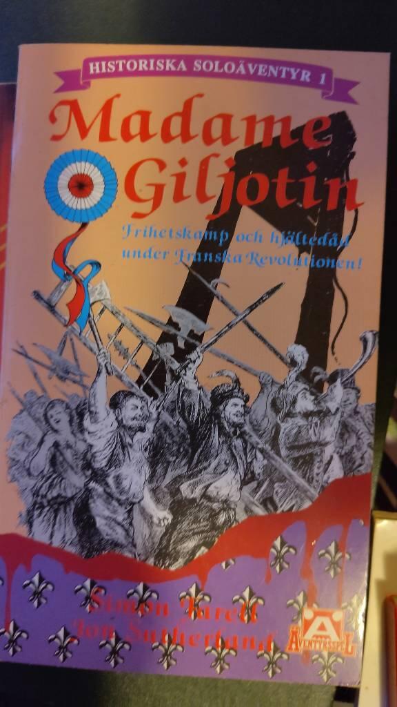 Madame Giljotin : [frihetskamp och hj&auml;lted&aring;d under Franska revolutionen!]
