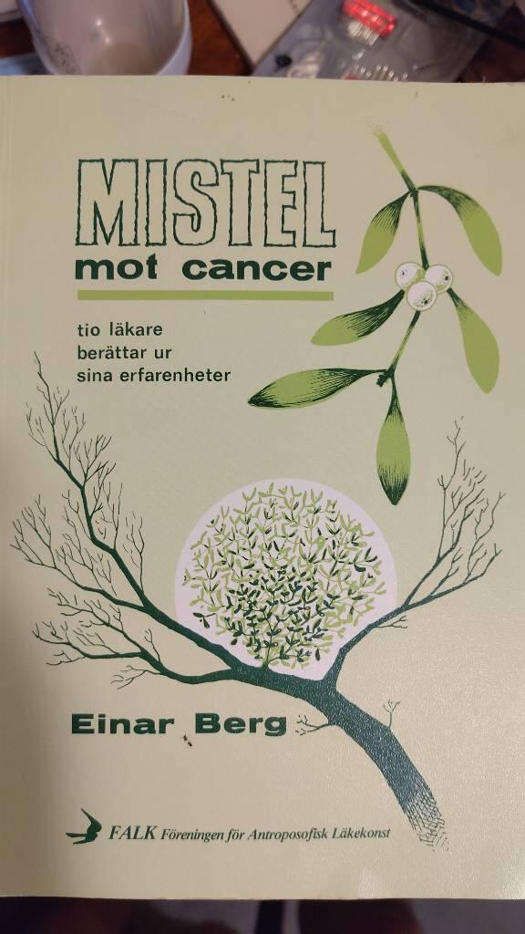 Mistel mot cancer : tio l&auml;kare ber&auml;ttar ur sina erfarenheter
