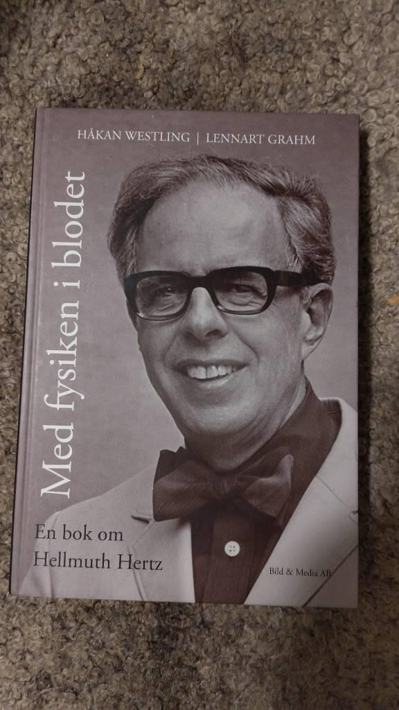 Med fysiken i blodet &ndash; En bok om Hellmuth Hertz