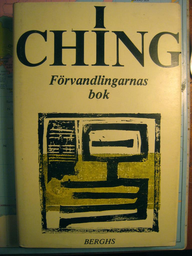 I ching : F&ouml;rvandlingarnas eller V&auml;xlingarnas bok
