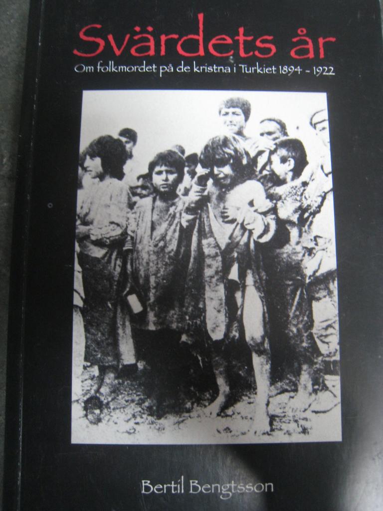 Sv&auml;rdets &aring;r : om folkmordet p&aring; de kristna i Turkiet 1894-1922
