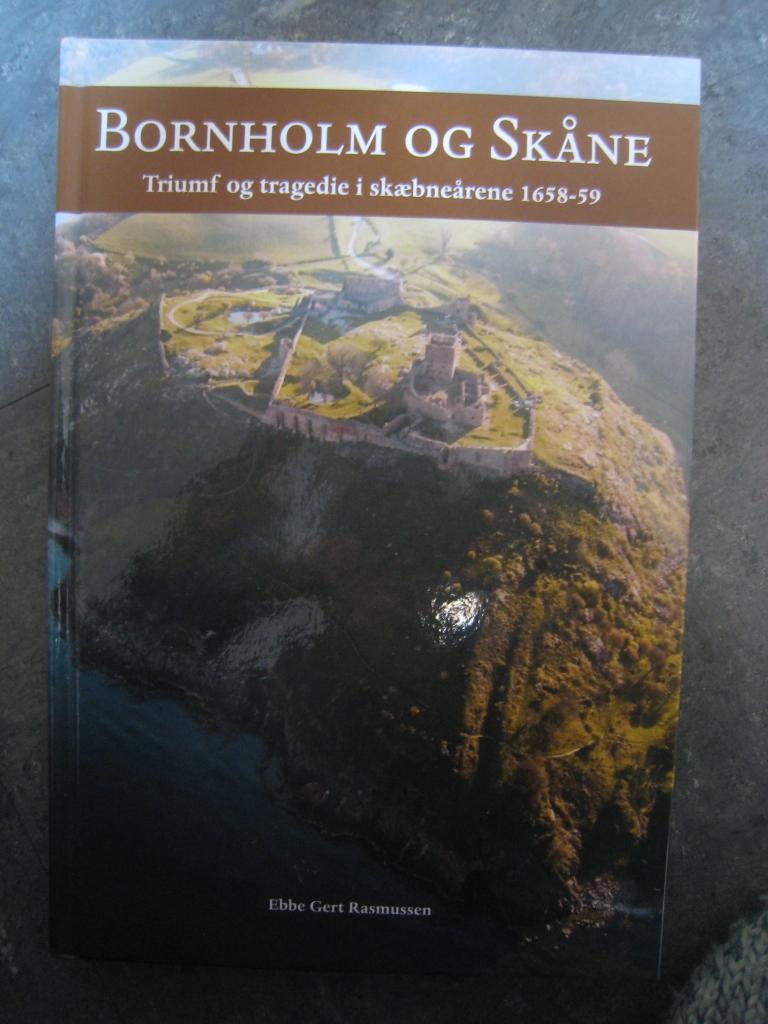 Bornholm og Sk&aring;ne : triumf og tragedie i sk&aelig;bne&aring;rene 1658-59