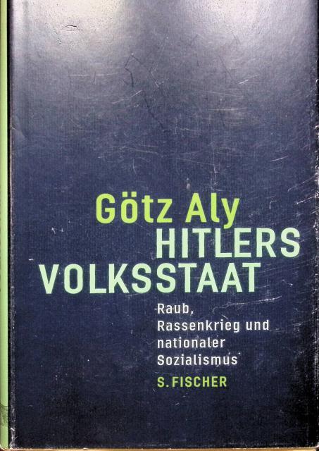 Hitlers Volksstaat - Raub, Rassenkrieg und nationaler Sozialismus