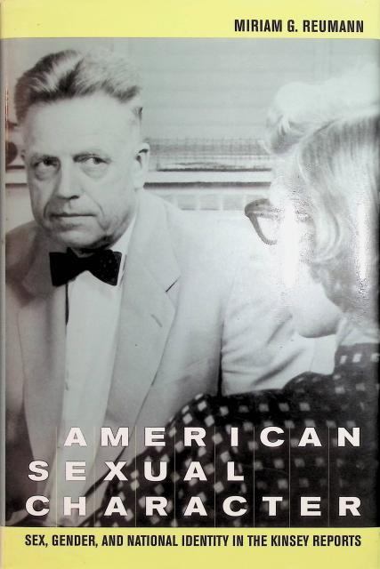 American sexual character - sex, gender, and national identity in the Kinsey reports