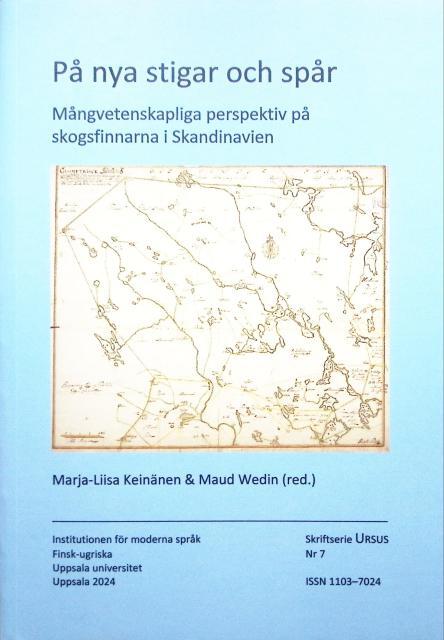 På nya stigar och spår - mångvetenskapliga perspektiv på skogsfinnarna i Skandinavien
