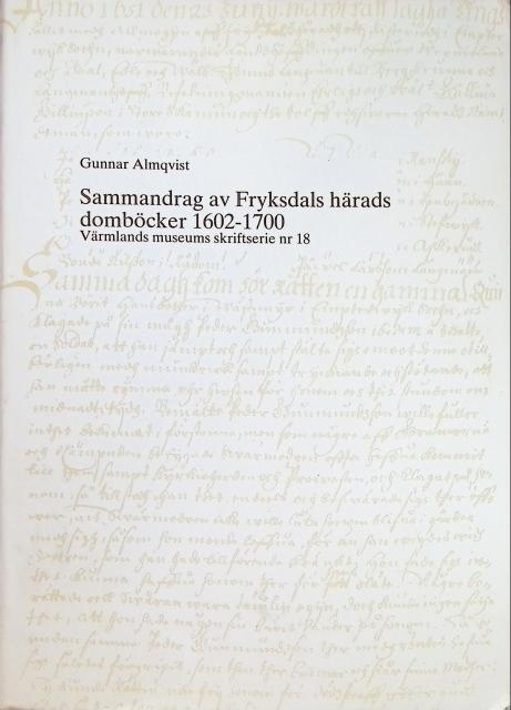 Sammandrag av Fryksdals h&auml;rads domb&ouml;cker 1602-1700