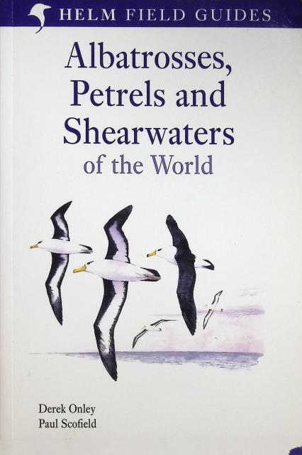 Field Guide to the Albatrosses, Petrels and Shearwaters of the World