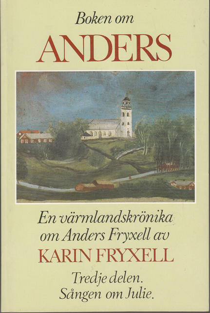 Boken om Anders : en V&auml;rmlandskr&ouml;nika om Anders Fryxell