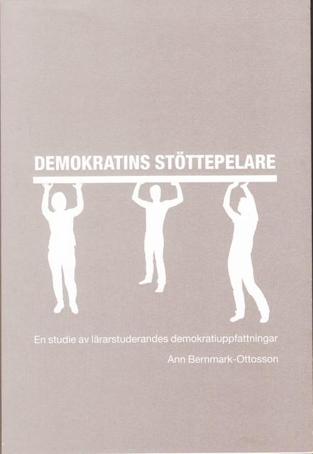Demokratins st&ouml;ttepelare : en studie av l&auml;rarstuderandes demokratiuppfattningar