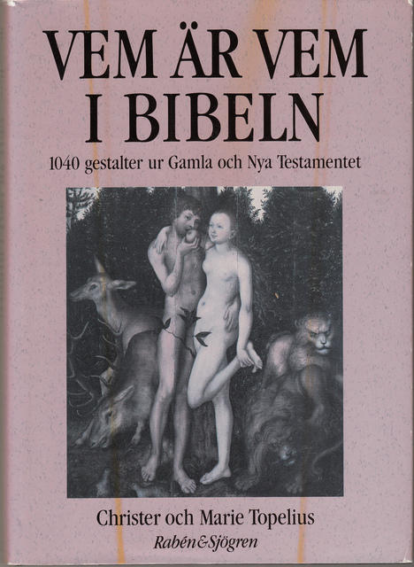 Vem &auml;r vem i Bibeln : [1040 gestalter ur Gamla och Nya testamentet]