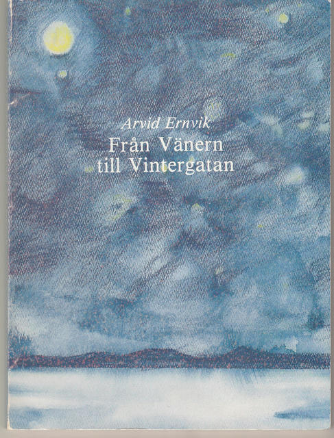 Fr&aring;n V&auml;nern till Vintergatan : urval av lyrik och lyrisk prosa 1976-1985