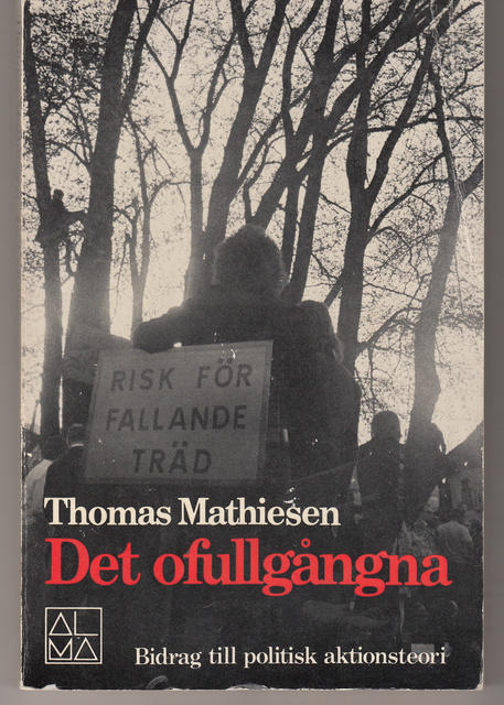 Det ofullg&aring;ngna : [bidrag till politisk aktionsteori]