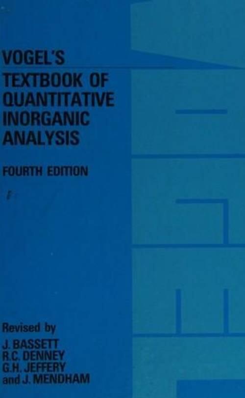 Vogel's textbook of quantitative inorganic analysis including elementary instrumental analysis