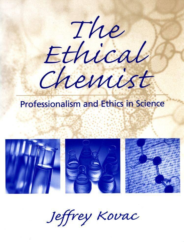 The ethical chemist - Professionalism and ethics in science