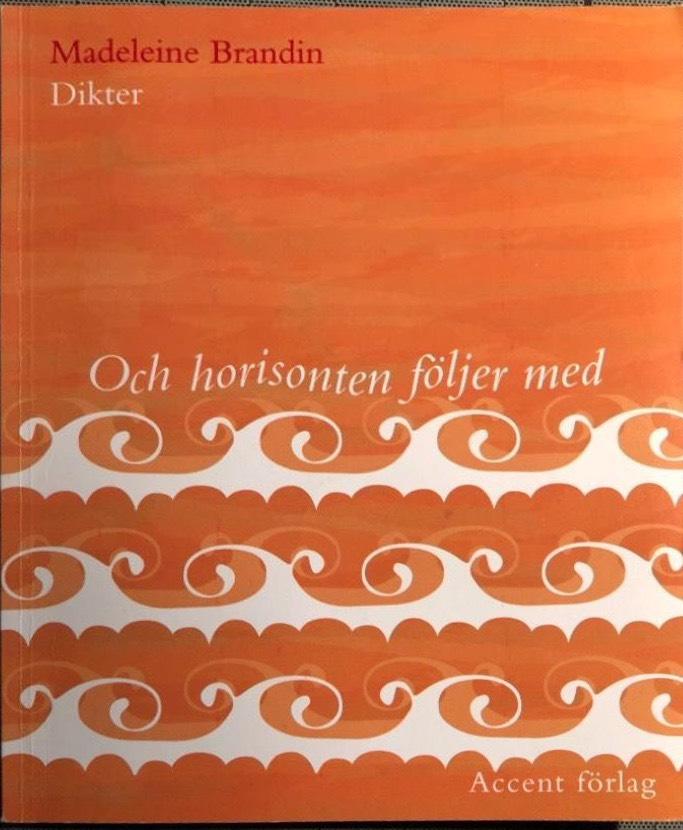 Och horisonten f&ouml;ljer med  : [dikter]
