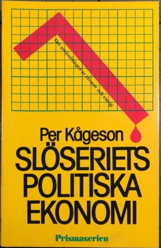 Sl&ouml;seriets politiska ekonomi : om anv&auml;ndningen av r&aring;varor och energi